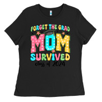 Black forget the grad mom survived class of 2024 Ladies Tee - JahusDesignShop