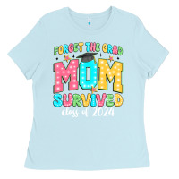 Baby Blue forget the grad mom survived class of 2024 Ladies Tee - JahusDesignShop