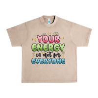 French Oak your energy is not for everyone Urban Heavy Tee - MaliasSmallBusiness