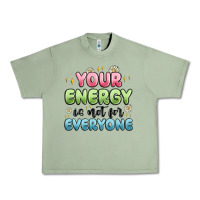 Oil Green your energy is not for everyone Urban Heavy Tee - MaliasSmallBusiness