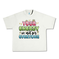 Pistachio your energy is not for everyone Urban Heavy Tee - MaliasSmallBusiness