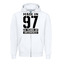 White Made In 97 22 Years Of Awesomeness Zipper Hoodie - Bettercallsaul