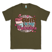 Army Green coffee is my valentine Classic Tee - MaliasSmallBusiness