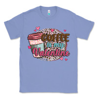 Colony Blue coffee is my valentine Classic Tee - MaliasSmallBusiness