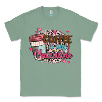Sage coffee is my valentine Classic Tee - MaliasSmallBusiness