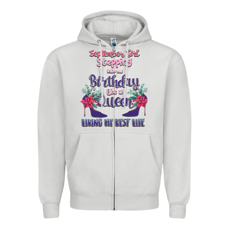 Womens September Girl Stepping Into My Birthday Zipper Hoodie by Bettercallsaul | Teevron