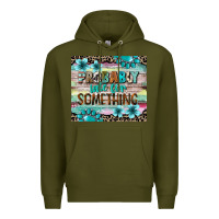 Army Green probably late for something tumbler 3 Premium Hoodie - CowGirlArtShop
