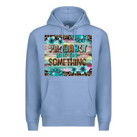 Colony Blue probably late for something tumbler 3 Premium Hoodie - CowGirlArtShop
