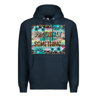 Navy probably late for something tumbler 3 Premium Hoodie - CowGirlArtShop