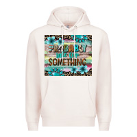 Pale Pink probably late for something tumbler 3 Premium Hoodie - CowGirlArtShop