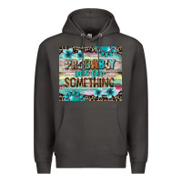 Smoke probably late for something tumbler 3 Premium Hoodie - CowGirlArtShop