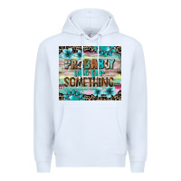 White probably late for something tumbler 3 Premium Hoodie - CowGirlArtShop