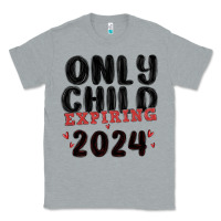 Heather Grey only child expiring 2024 Classic Tee - MaliasSmallBusiness