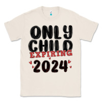 Natural only child expiring 2024 Classic Tee - MaliasSmallBusiness