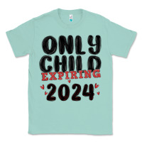Seafoam only child expiring 2024 Classic Tee - MaliasSmallBusiness