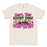 Natural can't talk right now doing mom stuff Classic Tee - JahusDesignShop