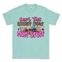 Seafoam can't talk right now doing mom stuff Classic Tee - JahusDesignShop
