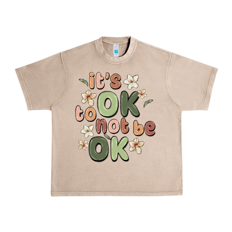 It's Ok To Not Be Ok Urban Heavy Tee by MaliasSmallBusiness | Teevron