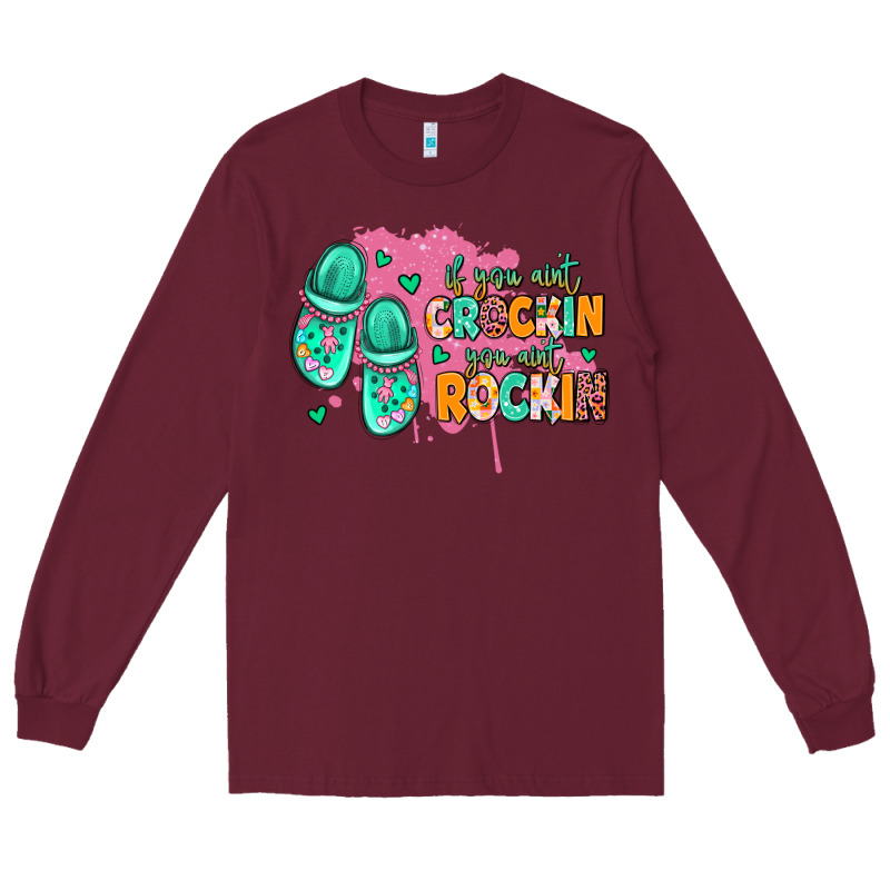 If You Aint Crockin You Aint Rockin Long Sleeve Tee by MaliasSmallBusiness | Teevron