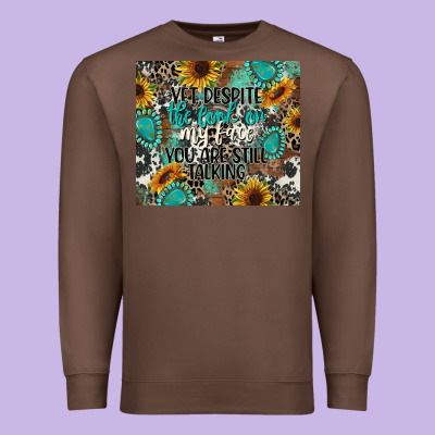 Yet Despite The Look On My Face You Are Still Talk Premium Sweatshirt Designed By Cowgirlartshop