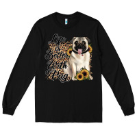 Black life is better with a pug Long Sleeve Tee - JahusDesignShop