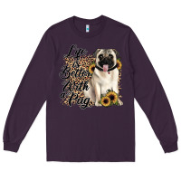 Plum life is better with a pug Long Sleeve Tee - JahusDesignShop