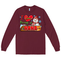 Burgundy i love being a nana Long Sleeve Tee - MaliasSmallBusiness