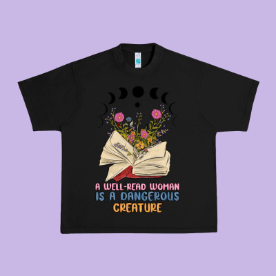 A Well Read Woman Is A Dangerous Creature Urban Heavy Tee Designed By Maliassmallbusiness