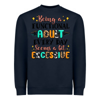 Navy being a functional adult every day seems  a bit ex Heavyweight Sweatshirt - MaliasSmallBusiness
