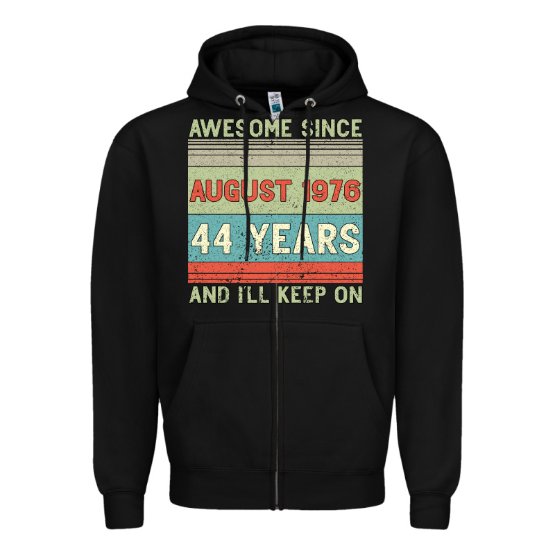 Awesome Since August 1976 44 Years And I Ll Keep On Zipper Hoodie by Bettercallsaul | Teevron