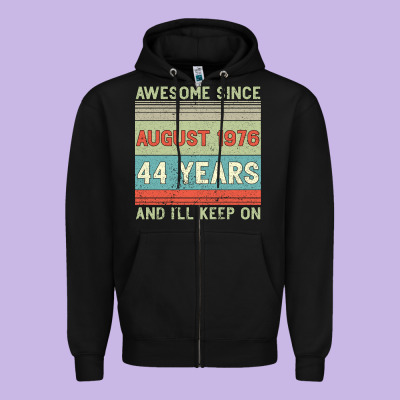 Awesome Since August 1976 44 Years And I Ll Keep On Zipper Hoodie Designed By Bettercallsaul
