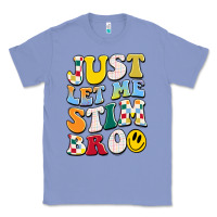 Colony Blue just let me stim bro Classic Tee - JahusDesignShop