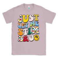 Lilac just let me stim bro Classic Tee - JahusDesignShop