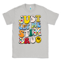 Moon Dust just let me stim bro Classic Tee - JahusDesignShop