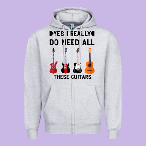 Yes I Really Do Need All These Guitars Zipper Hoodie Designed By Bettercallsaul