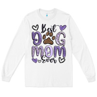 White best dog mom ever Long Sleeve Tee - MaliasSmallBusiness