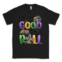 Black let the good times roll Classic Tee - MaliasSmallBusiness