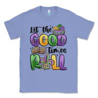 Colony Blue let the good times roll Classic Tee - MaliasSmallBusiness
