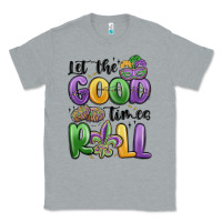 Heather Grey let the good times roll Classic Tee - MaliasSmallBusiness