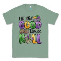 Sage let the good times roll Classic Tee - MaliasSmallBusiness
