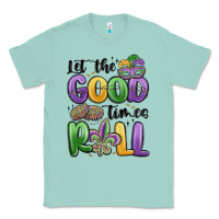 Seafoam let the good times roll Classic Tee - MaliasSmallBusiness