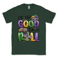Sports Green let the good times roll Classic Tee - MaliasSmallBusiness