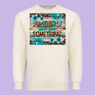Probably Late For Something Tumbler 3 Premium Sweatshirt Designed By Cowgirlartshop