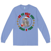 Ho Ho Holly Shit Skeleton Santa Long Sleeve Tee | Teevron