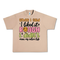 Burro when i said i liked it rough i didn't mean my enti Urban Heavy Tee - MaliasSmallBusiness