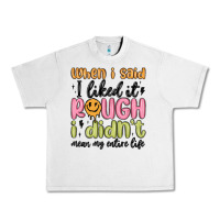 Lunar Rock when i said i liked it rough i didn't mean my enti Urban Heavy Tee - MaliasSmallBusiness