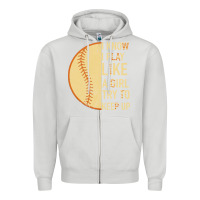 Dove Grey I Know I Play Like A Girl Try To Keep Up Softball Zipper Hoodie - Bettercallsaul