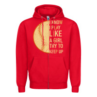 Red I Know I Play Like A Girl Try To Keep Up Softball Zipper Hoodie - Bettercallsaul