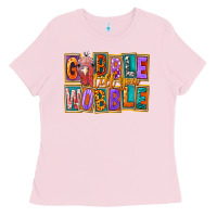 Bubblegum Pink gobble till you wobble Ladies Tee - FaDigitalArtStudio