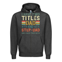 Charcoal Heather I Have Two Tıtles Dad And Step Dad And I Rock Them Zipper Hoodie - Bettercallsaul